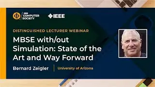 MBSE with/out Simulation: State of the Art and Way Forward with Dr. Bernard Zeigler
