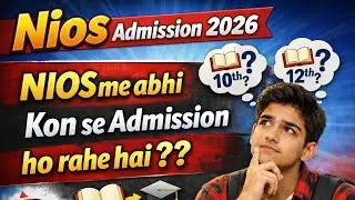NIOS Admission 2026 | Abhi Kon-Kon Se Admission Open Hain? (10th & 12th)