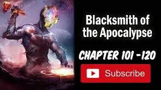 Кузнец апокалипсиса 101-120 | Веб-новелла | Аудиокнига | РоялРоуд