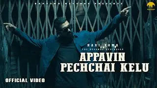 HARI ROMA - Appavin Pechchai Kelu - Feat. CHARUN RAGHAW - RAPTOWN RECORDS [Official Music Video]