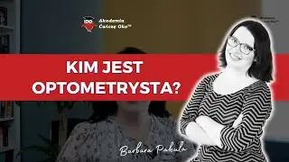 Optometrysta - kim jest i czym się zajmuje?