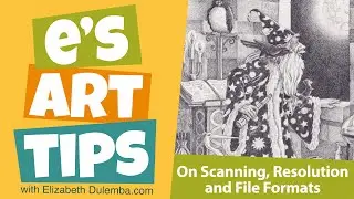 e's art tips: #24 On Scanning, Resolution, and File Formats