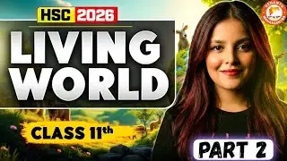 Living World Part 2 Class 11 Biology HSC Board 2026 | Class 11 Biology By Radha Mam