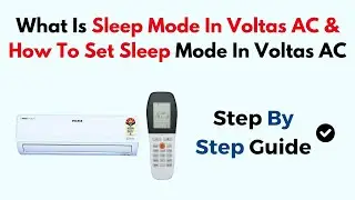 What Is Sleep Mode In Voltas AC & How To Set Sleep Mode In Voltas AC