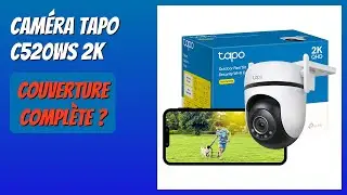 AVIS (2025) : Cam&eacute;ra Tapo C520WS 2K. D&Eacute;TAILS