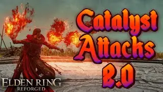 Elden Ring Reforged - New 2.0 Catalyst Attack Showcase