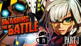 Smashing the Battle Gameplay ( Android / iOS / PC ) 1st Hour Part 1