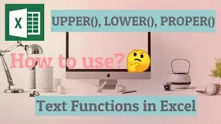 Text Function UPPER PROPER LOWER