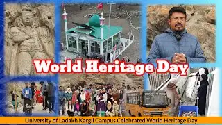 Kargil Campus University of Ladakh celebrated World Heritage Day