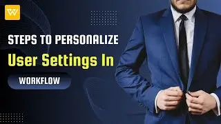 Personalize Workflow User Settings #easysteps #tutorial