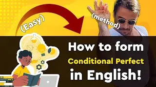 Comment former en anglais le Conditional Perfect! | Amazing Method!