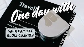 หนึ่งวันกับ GALA CAMILLE SKIN SURPASS INTO GLOW CUSHION