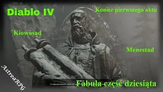 Diablo IV część dziesiąta ||Zakończenie pierwszego aktu ||Kiowosad ||Menestad