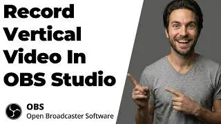 How To Record Vertical Video In OBS Studio (2026 Easy Guide)