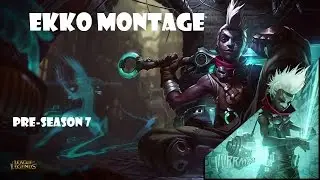 Ekko Montage |Pre-season 7|