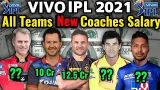 VIVO IPL 2021 All Teams New Coaches Name and their Salary | All Head Coach Salary @sports.canvas