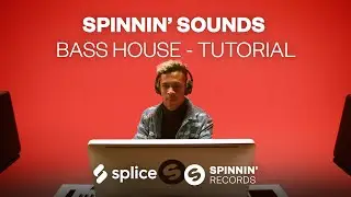 [Tutorial] Spinnin' Sounds - Bass House Sample Pack
