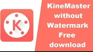 How to hack kinemaster? No watermark . Free for all.1000% working