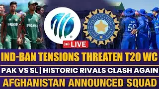 Pakistan vs Sri Lanka  | Afghanistan Squad Announced | Bangladesh in India Standoff
