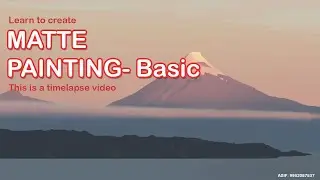 Learn to create a  basic matte painting- timelapse video