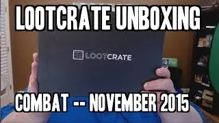Lootcrate Unboxing - COMBAT, NOVEMBER 2015