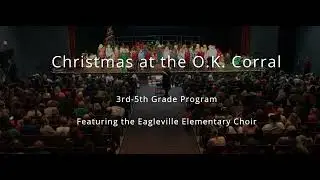 Eagleville Elementary Music Program Winter 2021 - Christmas at the O.K. Corral