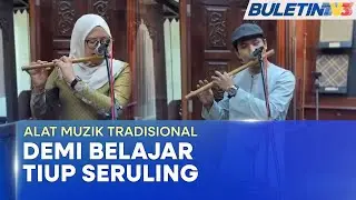ALAT MUZIK TRADISIONAL | Warga Singapura Pandu Lebih 300km Belajar Bermain Seruling
