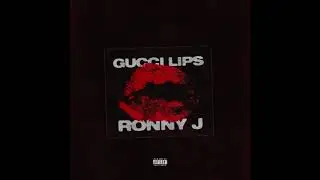 Ronny J   GUCCI LIPS (Official Instrumental)