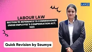 Section 19: Reference to Commissioner under Employee&rsquo;s Compensation Act, 1923 | College Tutor Law