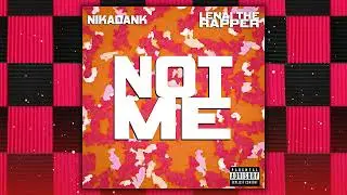 NikadaNK - NOT ME (feat. LenaiTheRapper) [Official Audio]