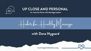 Habits for Healthy Marriage with Dana Nygaard
