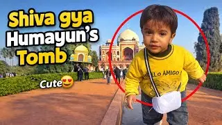 Shiva @ Humayun&rsquo;s Tomb 😲 | Cute Baby Vlog