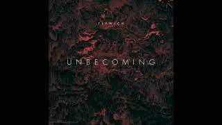 Flywich - Unbecoming