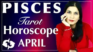 PISCES April 2022 Tarot reading
