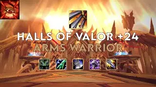 Halls of Valor +24 | Arms Warrior | Season 1 Dragonflight (Tyrannical/Spiteful/Quaking)
