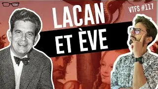 L'Objet a de LACAN... et &Egrave;VE ! VTFS117 - Psychologie