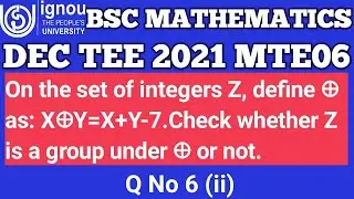 Bsc Mathematics | IGNOU | MTE 06 | DEC TEE 2021 | Q No 6(b) | Abstract Algebra