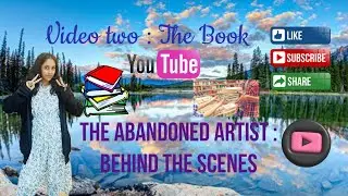 The Abandoned Artist: Behind The Scenes|Video Two:The Book #writing  #author #journey  #books #viral