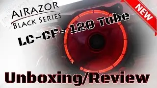 NEW LC Power AiRazor Black Series - LC-CF-120 Tube - Unboxing/ Review - German/ Deutsch - LED L&uuml;fter