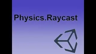 Quick Tutorials - Physics.Raycast in Unity