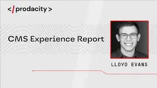 Prodacity: CMS Experience Report