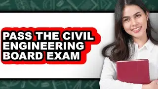 How to Pass the Civil Engineering Board Exam (easy Method)