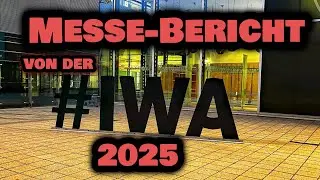 🔥 IWA 2025 - Die neuesten Gear-Highlights & beste Momente | XXL Messebericht