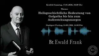 Ewald Frank – Heilsgeschichtliche Bedeutung von Golgatha bis hin zum Auferstehungsmorgen, 24.03.1989