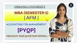 AFM | ACCOUNTING FOR MANAGEMENT | PREVIOUS YEAR QUESTION PAPERS | MBA SEM-1 | OU | @shivanipallela 