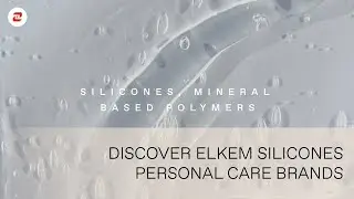 Discover Elkem Silicones Personal Care Brands