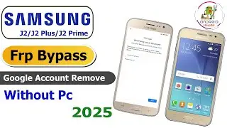 Samsung Galaxy J2/J2 plus/J2 prime FRP Bypass Without Pc 2025✔️Samsung Google Account Lock Remove