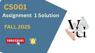 CS001 Assignment 1 Solution (Fall 2025) | CS001 Assignment 2025 | Fall 2025 | cs001 vu 2025