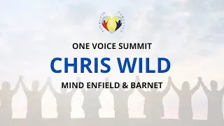 An interview with Chris Wild | Mind Enfield & Barnet | One Voice Summit