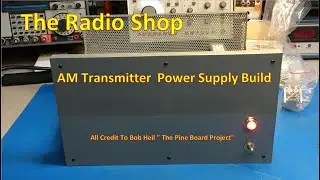 #243 AM Transmitter - Power Supply Build